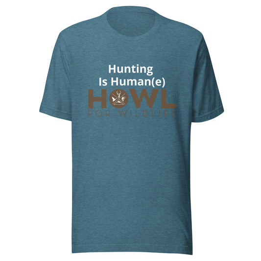 Hunting Is Human(e) -  Unisex t-shirt